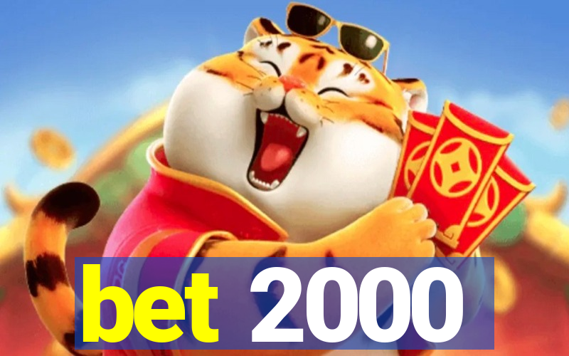 bet 2000